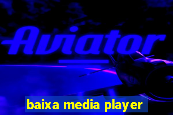 baixa media player